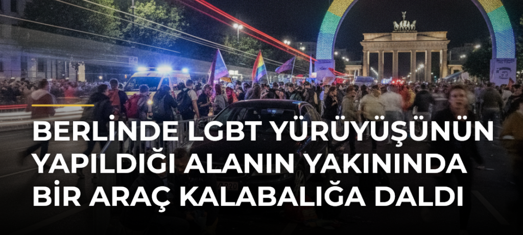 Berlinde LGBT yürüyüşünün yapıldığı alanın yakınında bir araç kalabalığa daldı