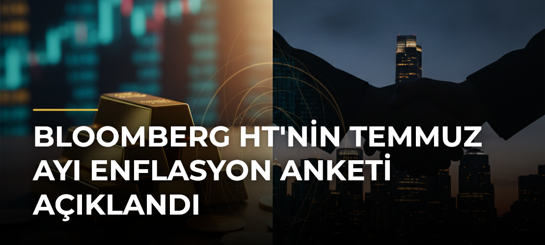 Bloomberg HT'nin Temmuz Ayı Enflasyon Anketi Açıklandı - Mirat Haber