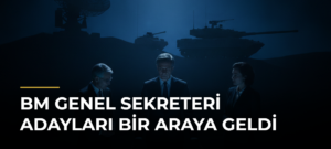 BM Genel Sekreteri adayları bir araya geldi