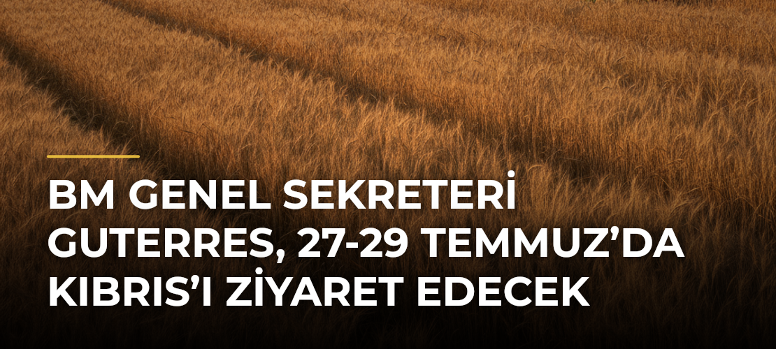 BM Genel Sekreteri Guterres, 27-29 Temmuz’da Kıbrıs’ı Ziyaret Edecek - Mirat Haber