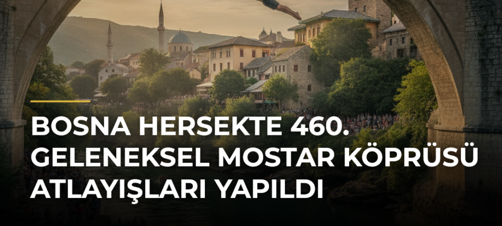 Bosna Hersekte 460. Geleneksel Mostar Köprüsü Atlayışları Yapıldı