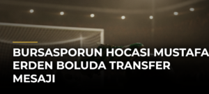 Bursasporun hocası Mustafa Erden Boluda transfer mesajı