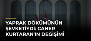 Yaprak Dökümünün Şevketiydi: Caner Kurtaran’ın Değişimi
