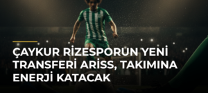 Çaykur Rizesporun Yeni Transferi Ariss, Takımına Enerji Katacak