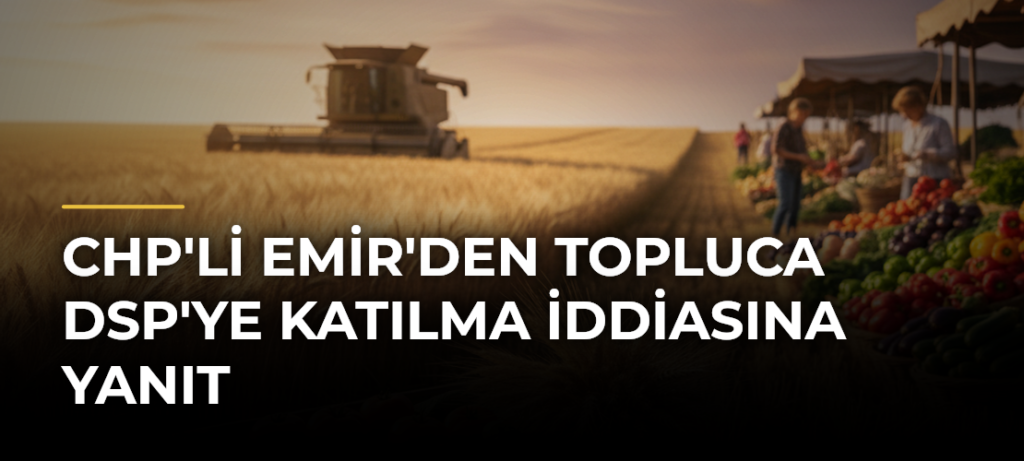 CHP’li Emir’den topluca DSP’ye katılma iddiasına yanıt