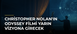 Christopher Nolan’ın Odyssey Filmi Yarın Vizyona Girecek