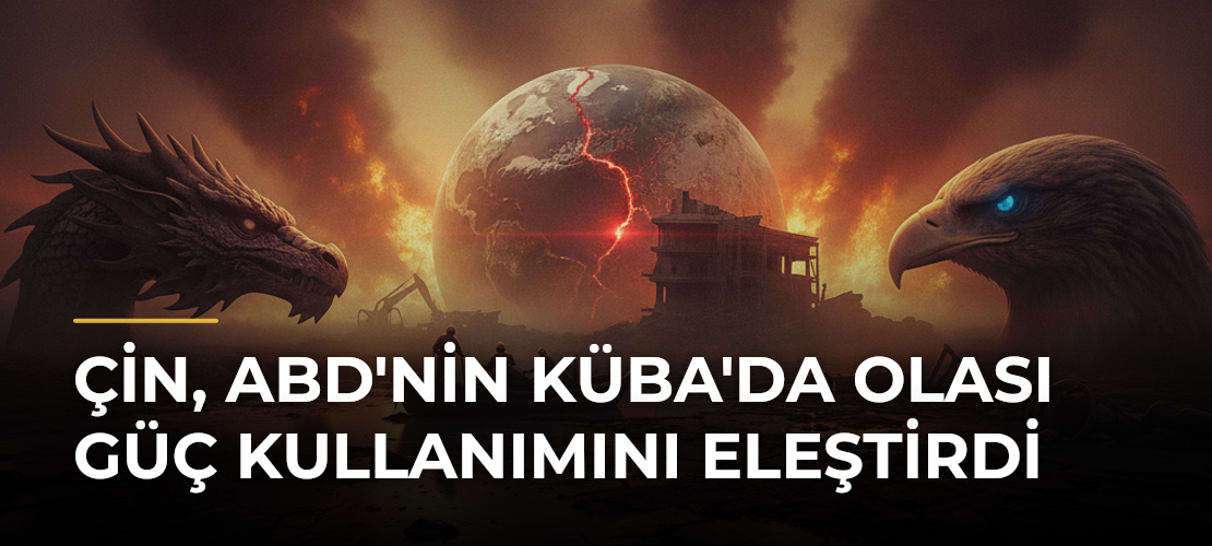 Çin, ABD'nin Küba'da Olası Güç Kullanımını Eleştirdi - Mirat Haber