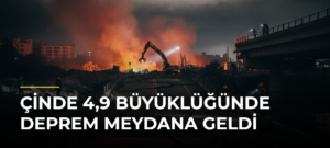 Çinde 4,9 büyüklüğünde deprem meydana geldi