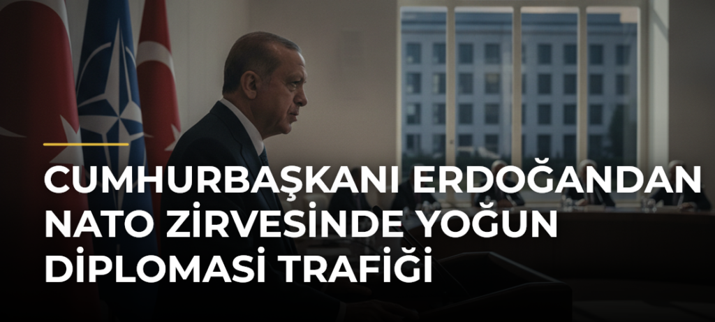 Cumhurbaşkanı Erdoğandan NATO Zirvesinde yoğun diplomasi trafiği