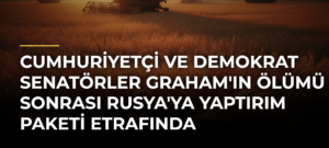 Cumhuriyetçi ve Demokrat Senatörler Graham’ın Ölümü Sonrası Rusya’ya Yaptırım Paketi Etrafında Birleşiyor