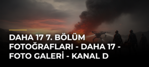Daha 17 7. Bölüm Fotoğrafları – Daha 17 – Foto Galeri – Kanal D