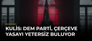 Kulis: DEM Parti, çerçeve yasayı yetersiz buluyor