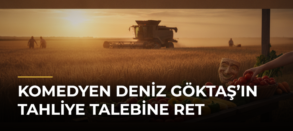 Komedyen Deniz Göktaş’ın tahliye talebine ret
