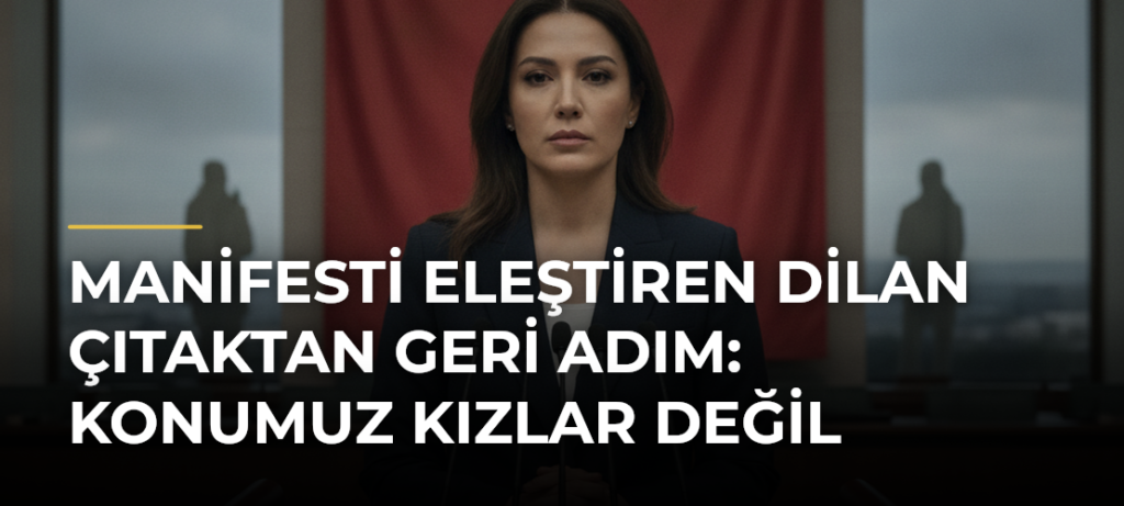 Manifesti Eleştiren Dilan Çıtaktan Geri Adım: Konumuz Kızlar Değil