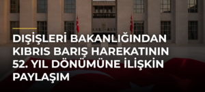Dışişleri Bakanlığından Kıbrıs Barış Harekatının 52. yıl dönümüne ilişkin paylaşım