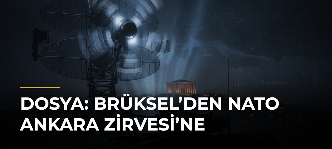 DOSYA: Brüksel’den NATO Ankara Zirvesi’ne - Mirat Haber