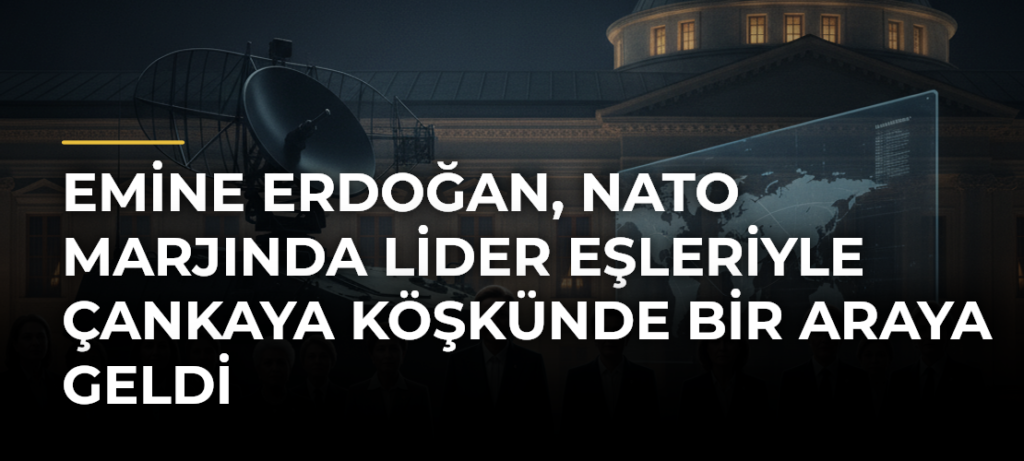 Emine Erdoğan, NATO marjında lider eşleriyle Çankaya Köşkünde bir araya geldi