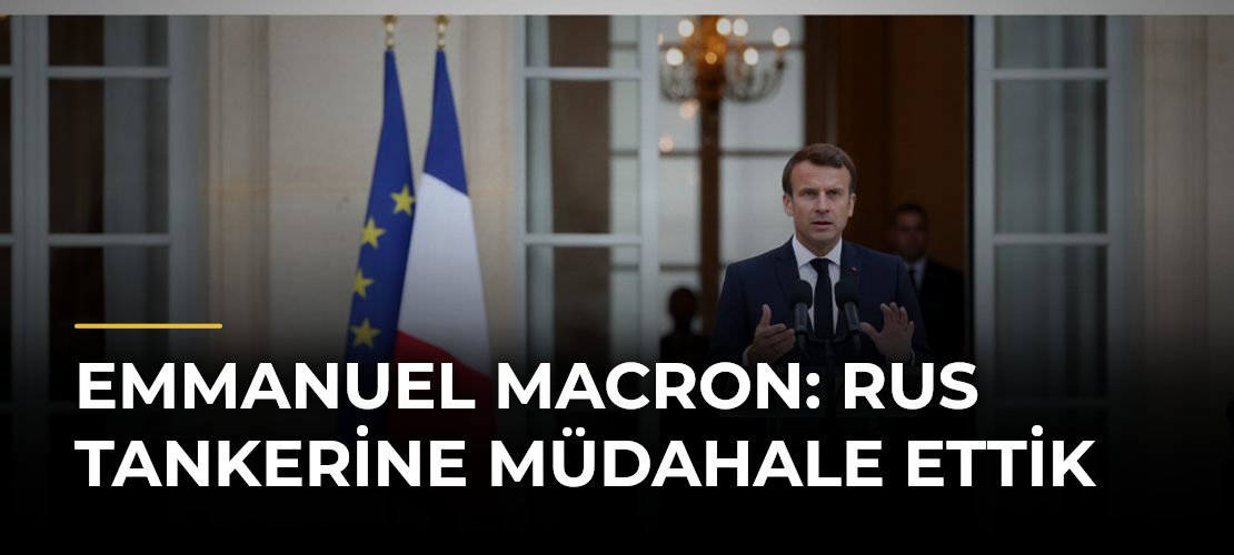 Emmanuel Macron: Rus tankerine müdahale ettik
