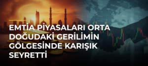 Emtia Piyasaları Orta Doğudaki Gerilimin Gölgesinde Karışık Seyretti