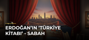 Erdoğan’ın ‘Türkiye Kitabı’ – Sabah