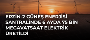 Erzin-2 Güneş Enerjisi Santralinde 6 Ayda 75 Bin Megavatsaat Elektrik Üretildi