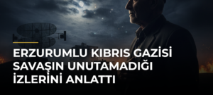 Erzurumlu Kıbrıs Gazisi Savaşın Unutamadığı İzlerini Anlattı
