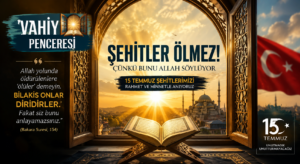 VAHİY PENCERESİ Şehitler Ölmez! Çünkü Bunu Allah (cc) Söylüyor
