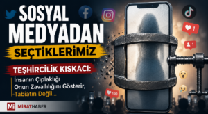 TEŞHİRCİLİK KISKACI: İnsanın Çıplaklığı Onun Zavallılığını Gösterir, Tabiatın Değil…