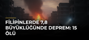 Filipinlerde 7,8 büyüklüğünde deprem: 15 ölü
