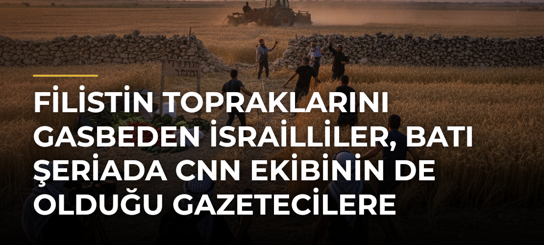 Filistin topraklarını gasbeden İsrailliler, Batı Şeriada CNN ekibinin de olduğu gazetecilere saldırdı - Mirat Haber