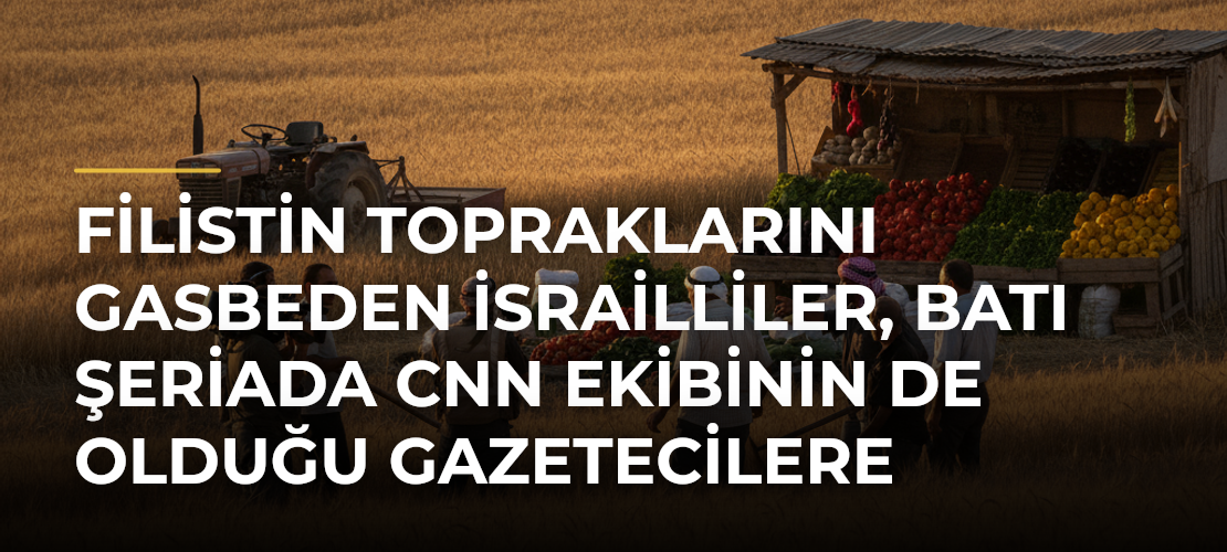 Filistin topraklarını gasbeden İsrailliler, Batı Şeriada CNN ekibinin de olduğu gazetecilere saldırdı - Mirat Haber