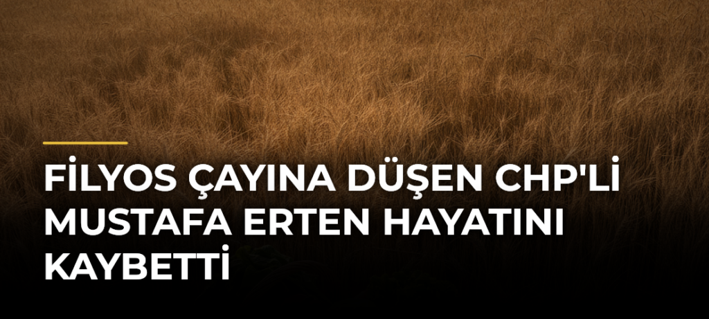 Filyos Çayına Düşen CHP’li Mustafa Erten Hayatını Kaybetti