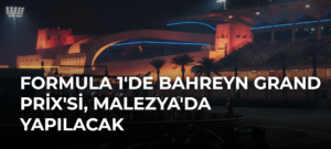 Formula 1’de Bahreyn Grand Prix’si, Malezya’da Yapılacak