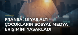 Fransa, 15 Yaş Altı Çocukların Sosyal Medya Erişimini Yasakladı