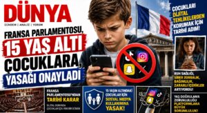 Fransa’dan Tarihi Karar: 15 Yaş Altına Sosyal Medya Yasağı