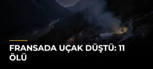 Fransada Uçak Düştü: 11 Ölü
