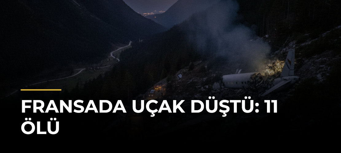 Fransada Uçak Düştü: 11 Ölü
