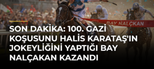 Son Dakika: 100. Gazi Koşusunu Halis Karataş’ın Jokeyliğini Yaptığı Bay Nalçakan Kazandı