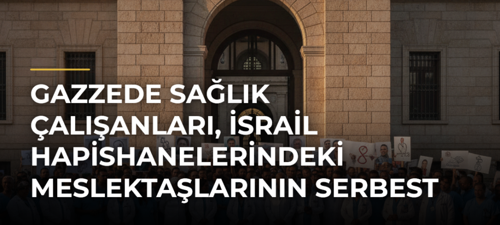 Gazzede sağlık çalışanları, İsrail hapishanelerindeki meslektaşlarının serbest bırakılması için gösteri düzenledi