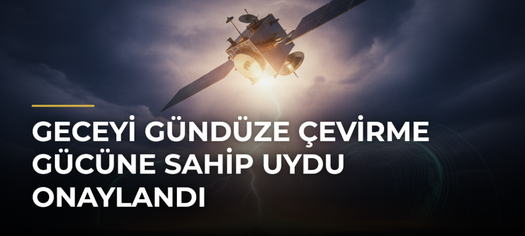 Geceyi gündüze çevirme gücüne sahip uydu onaylandı