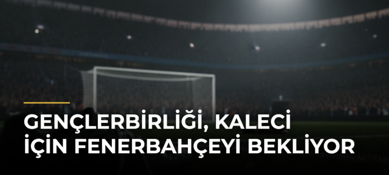 Gençlerbirliği, kaleci için Fenerbahçeyi bekliyor