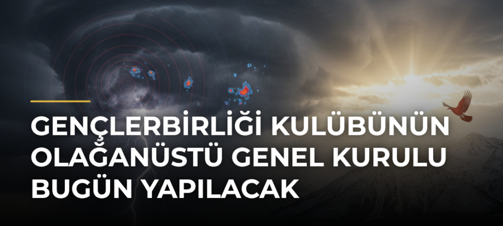 Gençlerbirliği Kulübünün olağanüstü genel kurulu bugün yapılacak