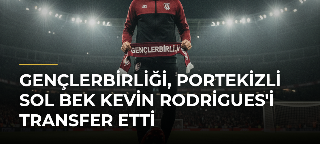 Gençlerbirliği, Portekizli sol bek Kevin Rodrigues'i transfer etti