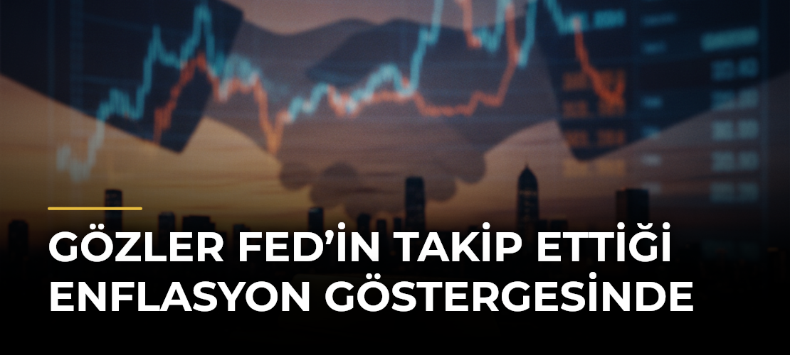 Gözler Fed’in takip ettiği enflasyon göstergesinde