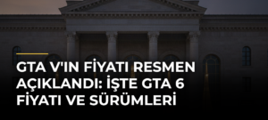 GTA V’ın fiyatı resmen açıklandı: İşte GTA 6 fiyatı ve sürümleri