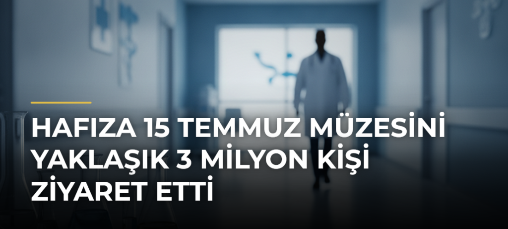 Hafıza 15 Temmuz Müzesini Yaklaşık 3 Milyon Kişi Ziyaret Etti