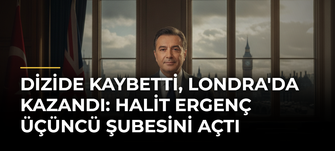 Dizide kaybetti, Londra'da kazandı: Halit Ergenç üçüncü şubesini açtı