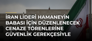 İran lideri Hamaneyin babası için düzenlenecek cenaze törenlerine güvenlik gerekçesiyle katılamayabileceği açıklandı