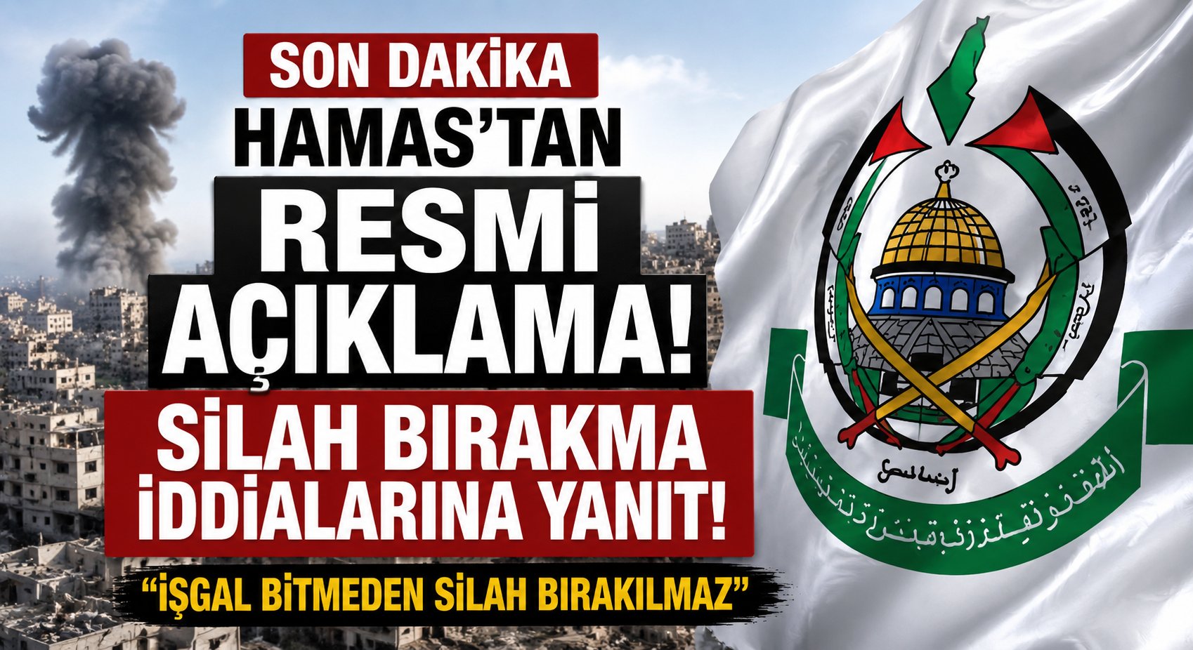 Hamas’tan Silah Bırakma İddialarına Resmi Yanıt