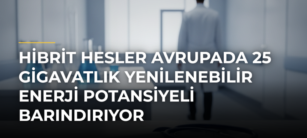 Hibrit HESler Avrupada 25 Gigavatlık Yenilenebilir Enerji Potansiyeli Barındırıyor